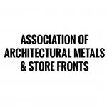 Association of Architectural Metals & Store Fronts